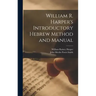 William R. Harper's Introductory Hebrew Method and Manual
