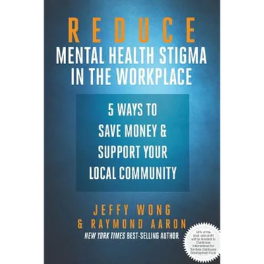 Reduce Mental Health Stigma in the Workplace: 5 Ways to Save Money and Support Your Local Community
