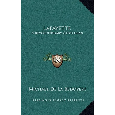 Lafayette: A Revolutionary Gentleman