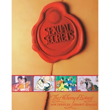 Sexual Secrets: Twentieth Anniversary Edition: The Alchemy of Ecstasy