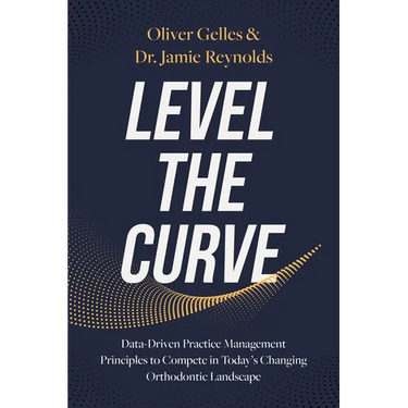 Level the Curve: Data-Driven Practice Management Principles to Compete in Today's Changing Orthodontic Landscape