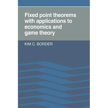 Fixed Point Theorems with Applications to Economics and Game Theory