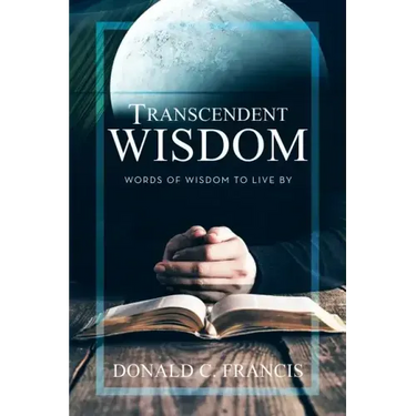 Transcendent Wisdom: Words of Wisdom to Live By