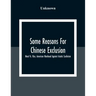 Some Reasons For Chinese Exclusion: Meat Vs. Rice, American Manhood Against Asiatic Coolieism