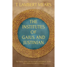 The Institutes of Gaius and Justinian