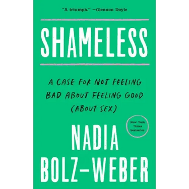 Shameless: A Case for Not Feeling Bad about Feeling Good (about Sex)