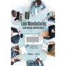 Lean Manufacturing Continuous Improvement: Common Sense, not Rocket Science