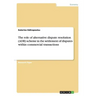 The role of alternative dispute resolution (ADR) scheme in the settlement of disputes within commercial transactions