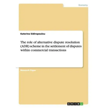 The role of alternative dispute resolution (ADR) scheme in the settlement of disputes within commercial transactions