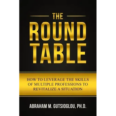 The Round Table: How to Leverage the Skills of Multiple Professions to Revitalize a Situation