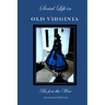 Social Life in Old Virginia Before the War, Annotated and Illustrated.