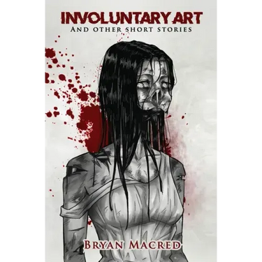 Involuntary Art: And other short stories