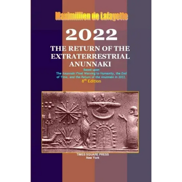 2022: The Return of the Extraterrestrial Anunnaki