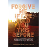 Forgive Me If I've Told You This Before
