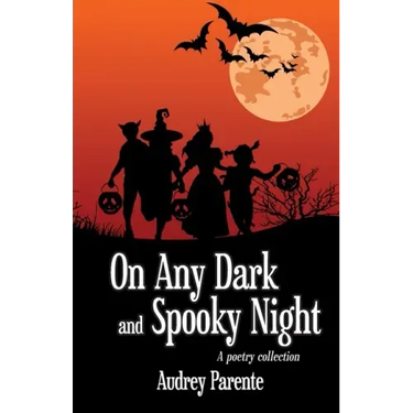 On Any Dark and Spooky Night: A poetry collection