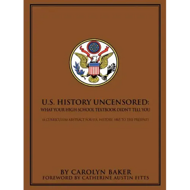 U.S. History Uncensored: What Your High School Textbook Didn't Tell You