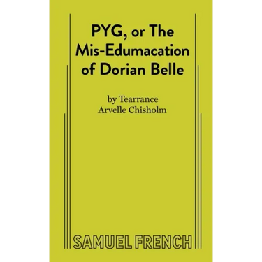 PYG, or The Mis-Edumacation of Dorian Belle