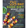 The 28 Day Dash Diet Weight Loss Program: Recipes and Workouts to Lower Blood Pressure and Improve Your Health