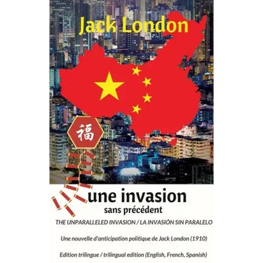 The unparalleled invasion / Une invasion sans précédent / La invasión sin paralelo. Première édition trilingue / First trilingual edition (English, Fr
