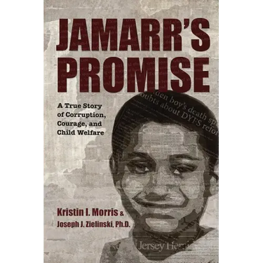 Jamarr's Promise: A True Story of Corruption, Courage, and Child Welfare