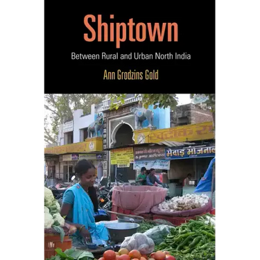Shiptown: Between Rural and Urban North India