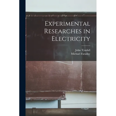 Experimental Researches in Electricity
