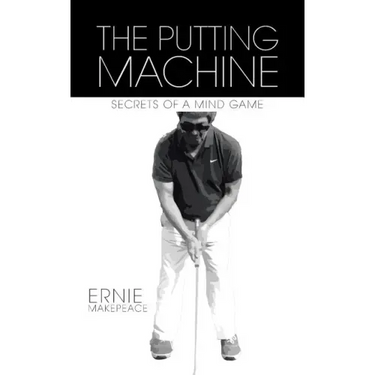 The Putting Machine: Secrets of a Mind Game