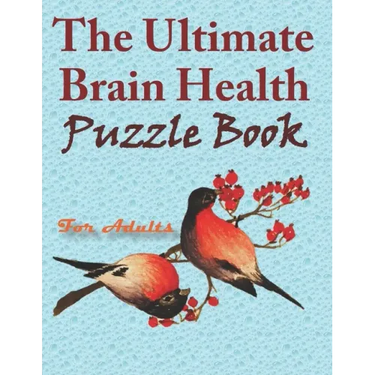 The Ultimate Brain Health Puzzle Book for Adults: word search, sudoku hard, crossword, Kakuro, and mazes 8,5"x11" 105 page