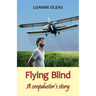 Flying Blind: A cropduster's story