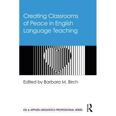 Creating Classrooms of Peace in English Language Teaching