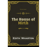 The House of Mirth Illustrated: By Edith Wharton