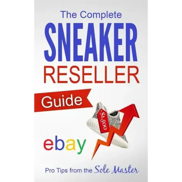 The Complete Sneaker Reseller Guide