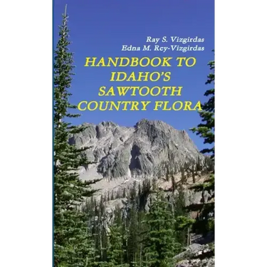 Handbook to Idaho's Sawtooth Country Flora