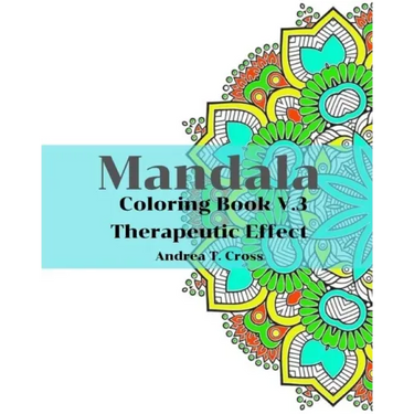 Mandala Coloring Book V.3: Mandala Coloring Book for Therapeutic Effect