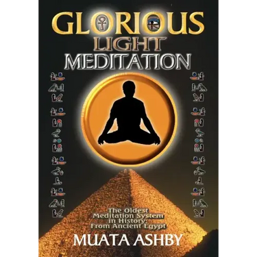 The Glorious Light Meditation Technique of Ancient Egypt
