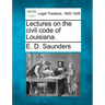 Lectures on the civil code of Louisiana.