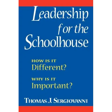Leadership for the Schoolhouse: How is It Different? Why is It Important?