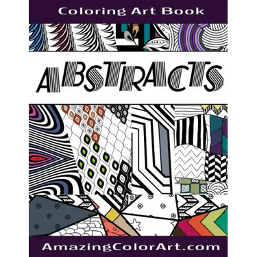 Abstracts - Coloring Art Book: Coloring Book for Adults Featuring Abstract Designs and Geometric Patterns (Amazing Color Art)