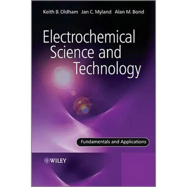 Electrochemical Science and Technology: Fundamentals and Applications