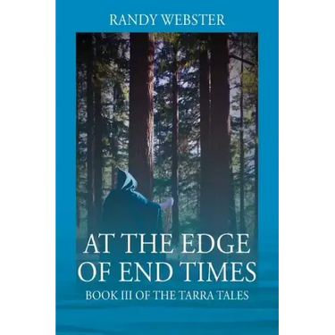 At the Edge of End Times: Book III of The Tarra Tales