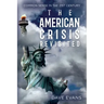 The American Crisis - Revisited: Common Sense in the 21st Century
