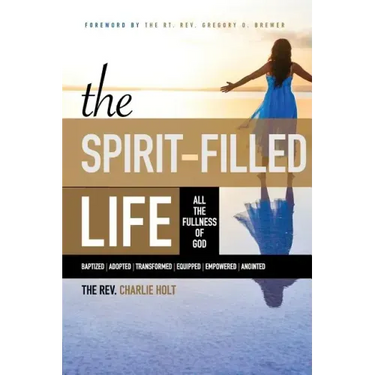 The Spirit-Filled Life: All the Fullness of God