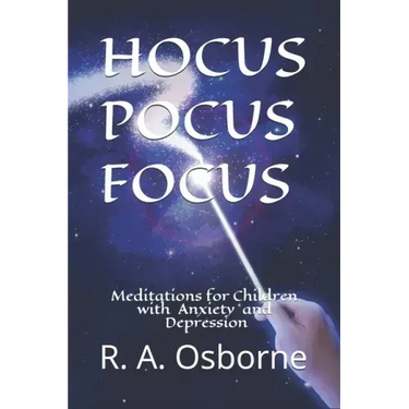 Hocus Pocus Focus: Meditations for Children with Anxiety or Depression