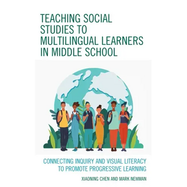 Teaching Social Studies to Multilingual Learners in Middle School: Connecting Inquiry and Visual Literacy to Promote Progressive Learning