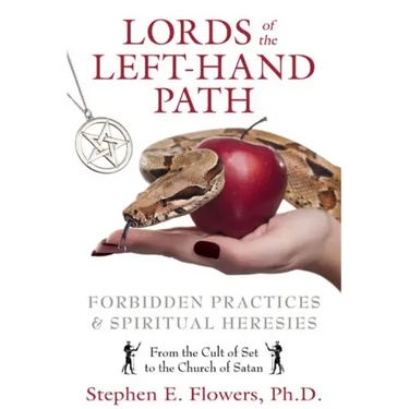 Lords of the Left-Hand Path: Forbidden Practices & Spiritual Heresies