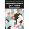 Embodied Environmental Risk in Technical Communication: Problems and Solutions Toward Social Sustainability