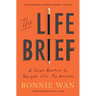The Life Brief: A Simple Practice to Navigate Life's Big Decisions