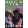 It Did Not Start With JFK Volume 2: The Decades of Events that Led to the Assassination of John F Kennedy