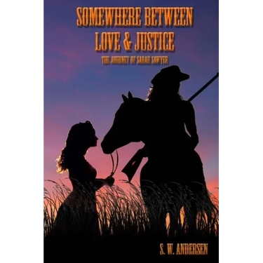 Somewhere Between Love and Justice: The Journey of Sarah Sawyer