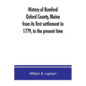 History of Rumford, Oxford County, Maine, from its first settlement in 1779, to the present time